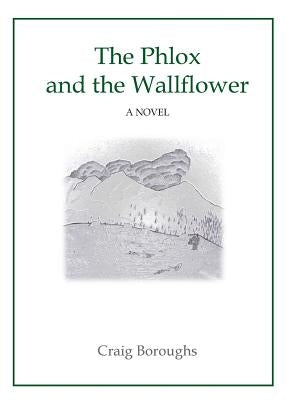 The Phlox and the Wallflower by Boroughs, Craig