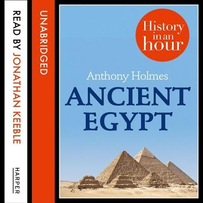 Ancient Egypt: History in an Hour by Keeble, Jonathan