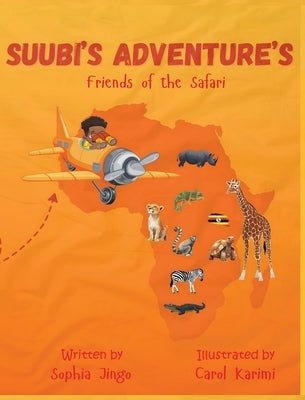 Suubi's Adventures. Friends of the Safari by Jingo, Sophia