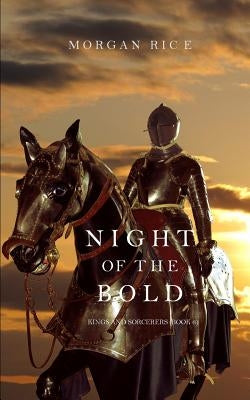 Night of the Bold (Kings and Sorcerers--Book 6) by Rice, Morgan