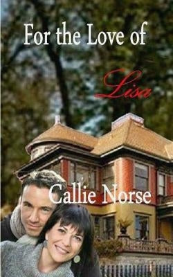 For the Love of Lisa by Norse, Callie