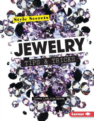 Jewelry Tips & Tricks by Carlson-Berne, Emma