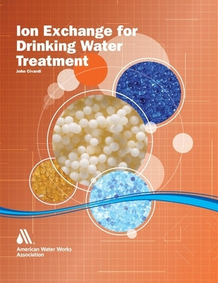 Ion Exchange for Drinking Water Treatment by Awwa