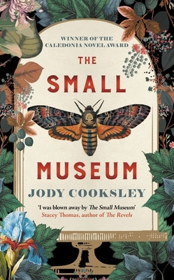 The Small Museum: A Chilling Historical Mystery Set Against the Gothic Backdrop of Victorian London by Cooksley, Jody