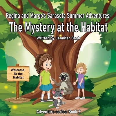 Regina and Margo's Sarasota Summer Adventures: The Mystery at the Habitat by Bash, Jennifer