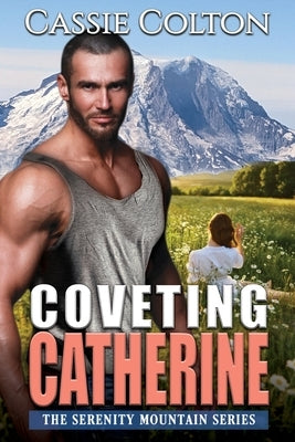 Coveting Catherine by Colton, Cassie