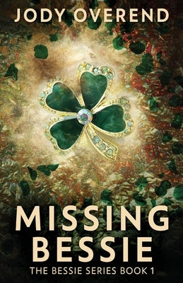 Missing Bessie by Overend, Jody