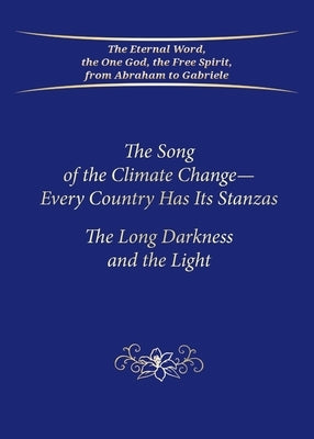 The Song of the Climate Change-Every Country Has Its Stanzas: The Long Darkness and the Light by Gabriele