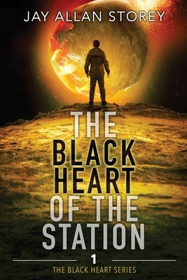 The Black Heart of the Station by Storey, Jay Allan