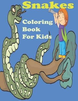 Snakes coloring book for kids: Stress Relief Coloring Book, Realistic SNAKES for Coloring Stress Relieving - Illustrated Drawings and Artwork to Insp by Soad's, Soudata