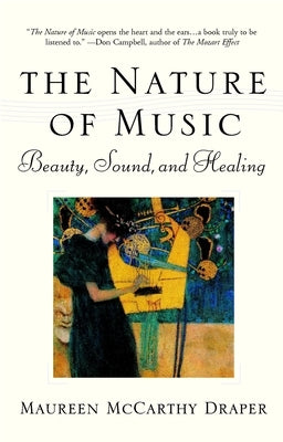 Nature of Music: Beauty, Sound and Healing by Draper, Maureen McCarthy