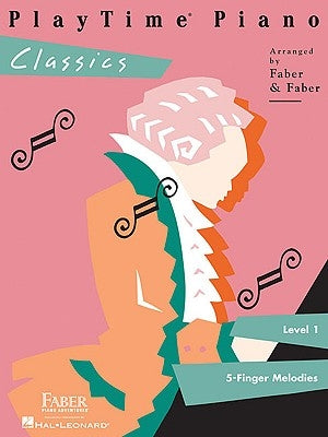 Playtime Piano Classics: Level 1 by Faber, Nancy