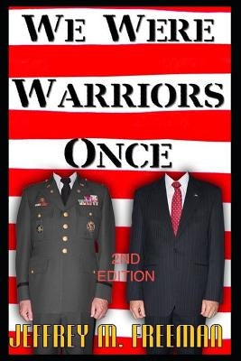 We Were Warriors Once, Revised Edition by Freeman, Jeffrey M.