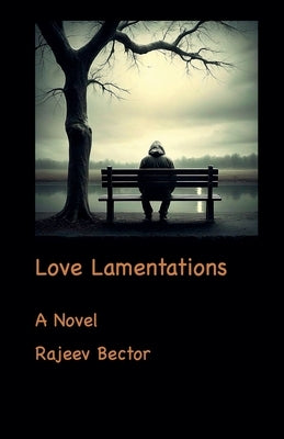 Love Lamentations by Bector, Rajeev