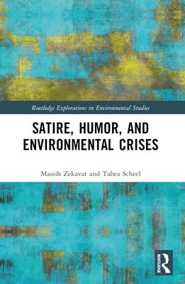 Satire, Humor, and Environmental Crises by Zekavat, Massih