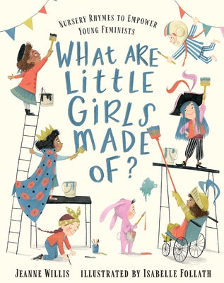 What Are Little Girls Made Of? by Willis, Jeanne