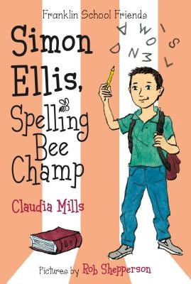 Simon Ellis, Spelling Bee Champ by Mills, Claudia