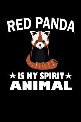 Red Panda Is My Spirit Animal: Animal Nature Collection by Marcus, Marko