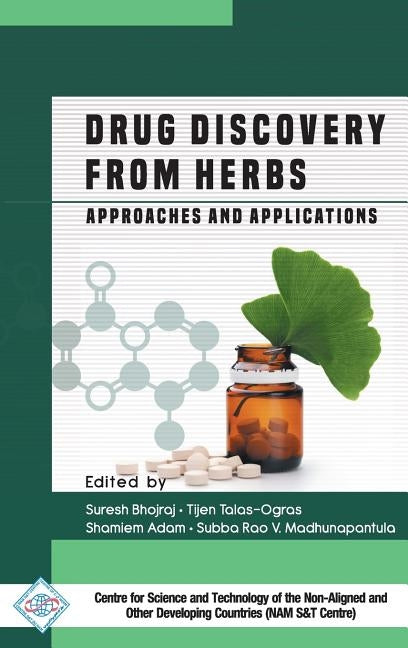 Drug Discovery from Herbs: Approaches and Applications by Bhojraj, Suresh Et Al