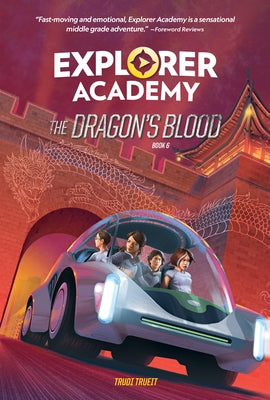 Explorer Academy: The Dragon's Blood (Book 6) by Trueit, Trudi