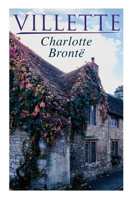 Villette by Bronte, Charlotte