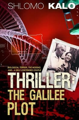 Thriller: The Galilee Plot by Kalo, Shlomo