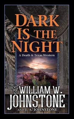 Dark Is the Night by Johnstone, William W.