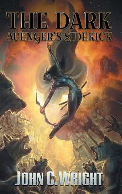 The Dark Avenger's Sidekick by Wright, John C.