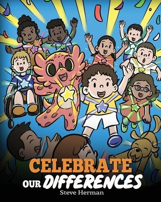 Celebrate Our Differences: A Story About Different Abilities, Special Needs, and Inclusion by Herman, Steve