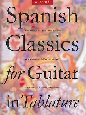 Spanish Classics for Guitar in Tablature by Albeniz, Isaac