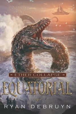 Equatorial: A Post-Apocalyptic LitRPG by Debruyn, Ryan