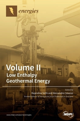 Volume II: Low Enthalpy Geothermal Energy by Sethi, Rajandrea