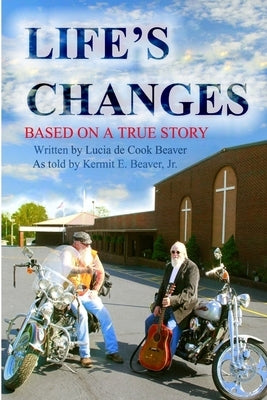 Life's Changes by Beaver, Kermit E., Jr.