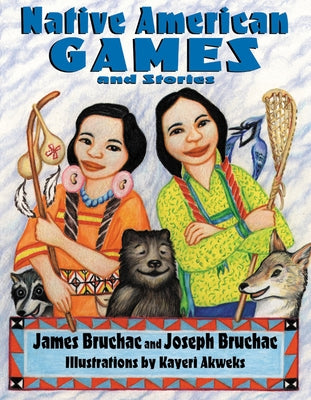 Native American Games and Stories by Bruchac, Joseph