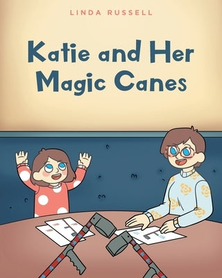 Katie and Her Magic Canes by Russell, Linda