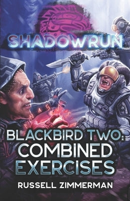 Shadowrun: Blackbird Two: Combined Exercises by Zimmerman, Russell