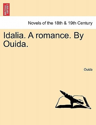 Idalia. a Romance. by Ouida. by Ouida