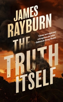 The Truth Itself by Rayburn, James