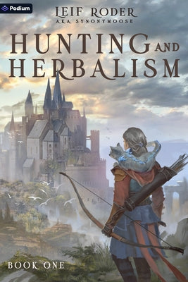 Hunting and Herbalism: A Druid Litrpg by Roder, Leif