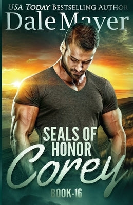 SEALs of Honor - Corey: SEALs of Honor by Mayer, Dale