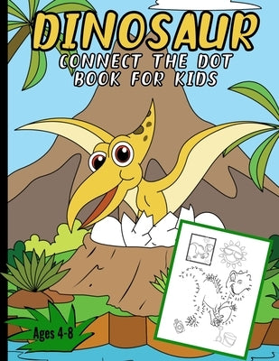 Dinosaur Connect The Dots Books For Kids: Children's Back To School Dot To Dot Puzzle Book by McCracken, Melissa