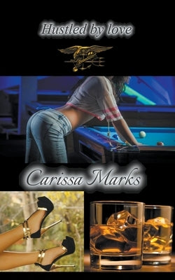 Hustled By Love by Marks, Carissa