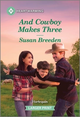 And Cowboy Makes Three by Breeden, Susan