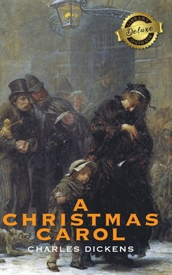 A Christmas Carol (Deluxe Library Binding) (Illustrated) by Dickens, Charles