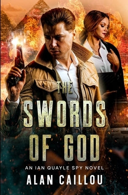 The Swords of God: An Ian Quayle Spy Novel - Book 2 by Caillou, Alan