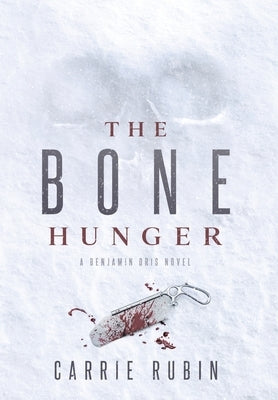 The Bone Hunger by Rubin, Carrie