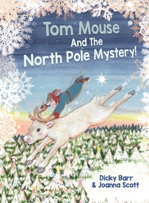 Tom Mouse And The North Pole Mystery! by Barr, Dicky