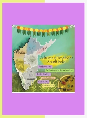 Culture and Traditions of South India: A book about the culture, lifestyles and tourist places in the southern states of the Indian sub-continent by Ramachandran, Saraswathi