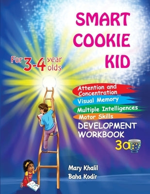 Smart Cookie Kid For 3-4 Year Olds Attention and Concentration Visual Memory Multiple Intelligences Motor Skills Book 3A by Khalil