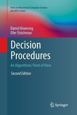 Decision Procedures: An Algorithmic Point of View by Kroening, Daniel